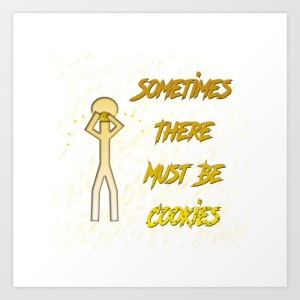 Sometimes there must be cookies, cookies, stick man, stickman, graphic design, art, need cookies, cooky craving, cartoon,